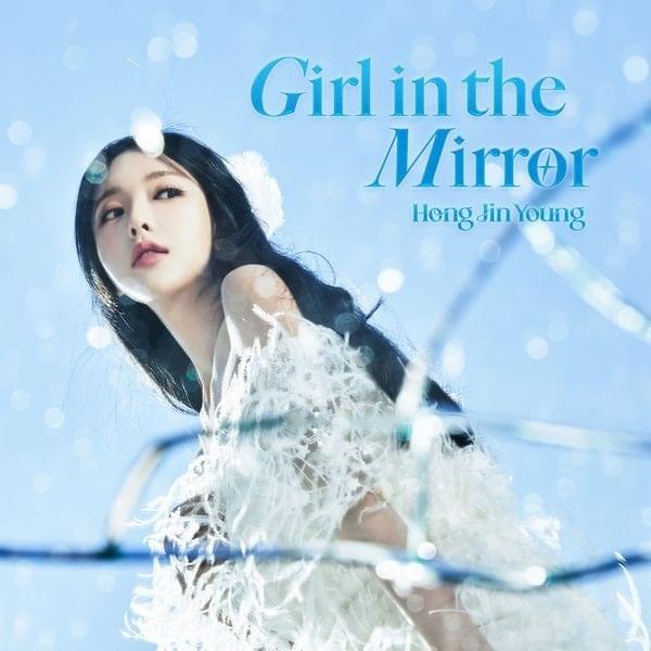 Girl In The Mirror by Hong Jin Young (홍진영)