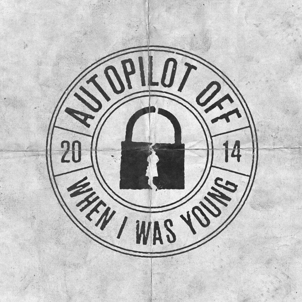 When I Was Young by Autopilot Off