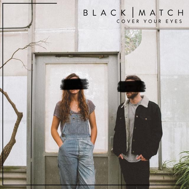 Cover Your Eyes by Black Match