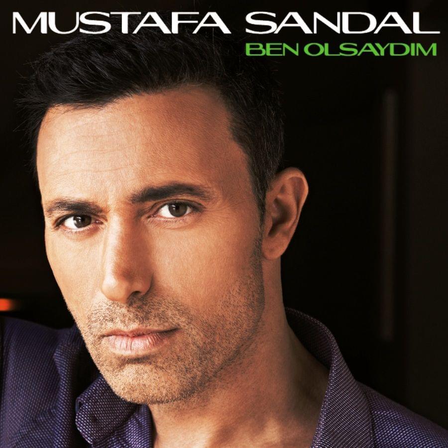Ben Olsaydım by Mustafa Sandal
