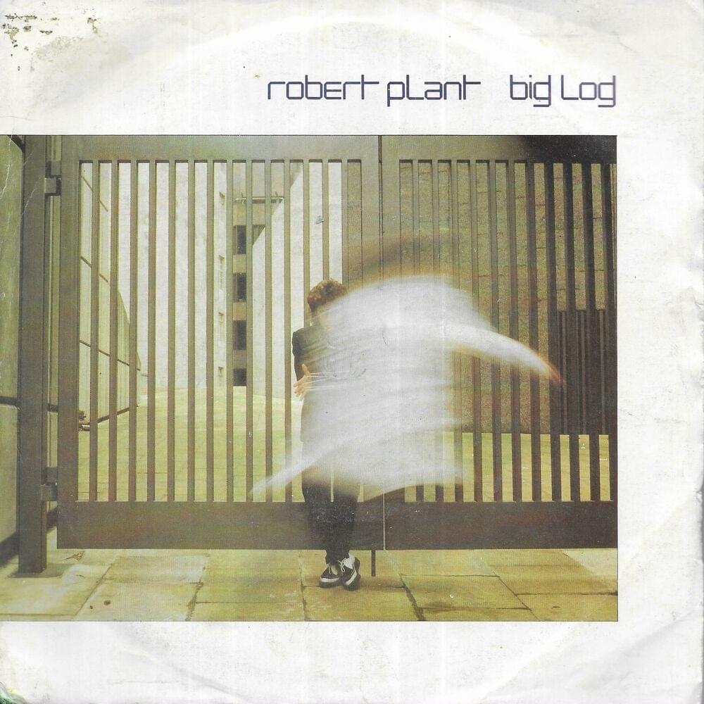 Big Log by Robert Plant