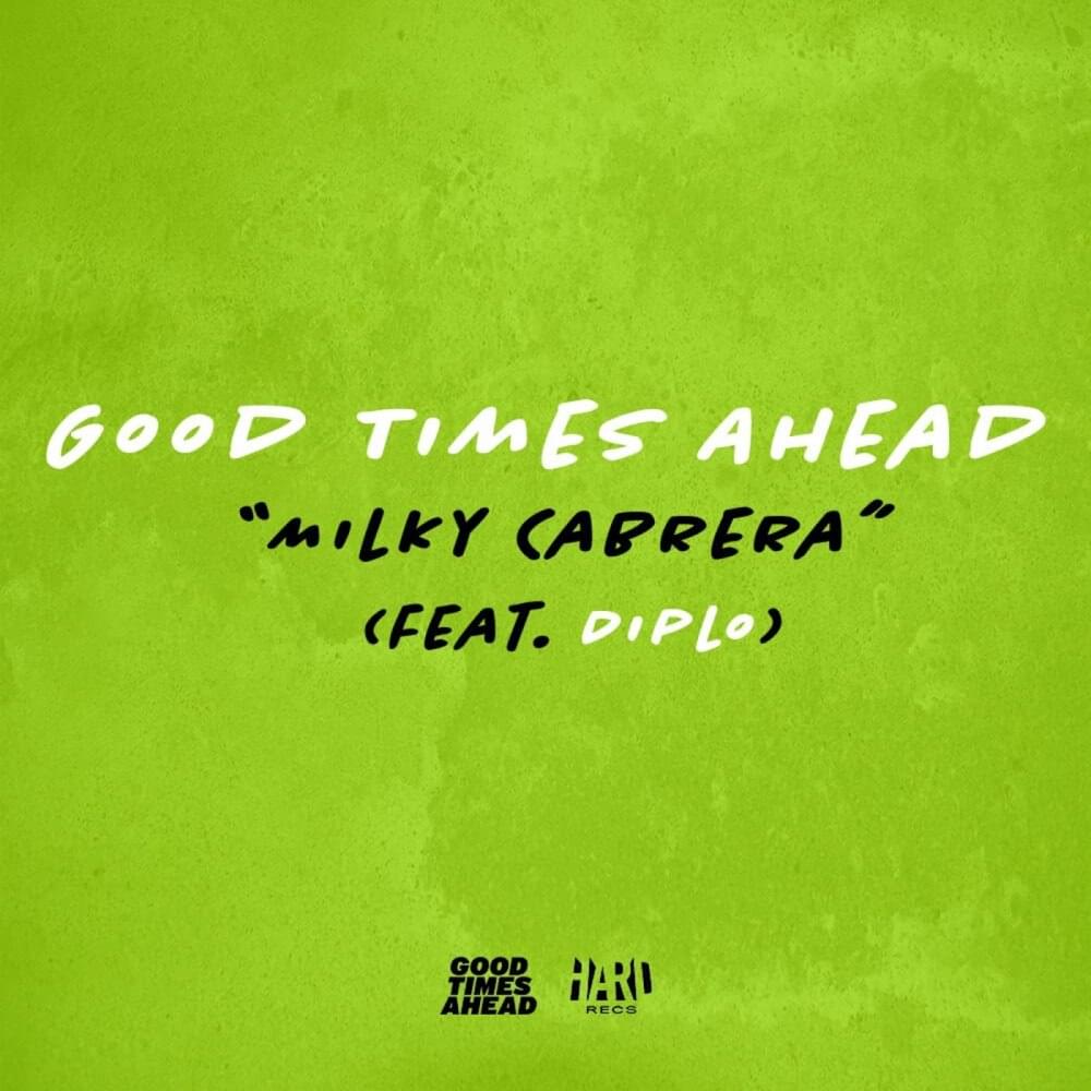 Album cover art for "Milky Cabrera" by Good Times Ahead & Diplo