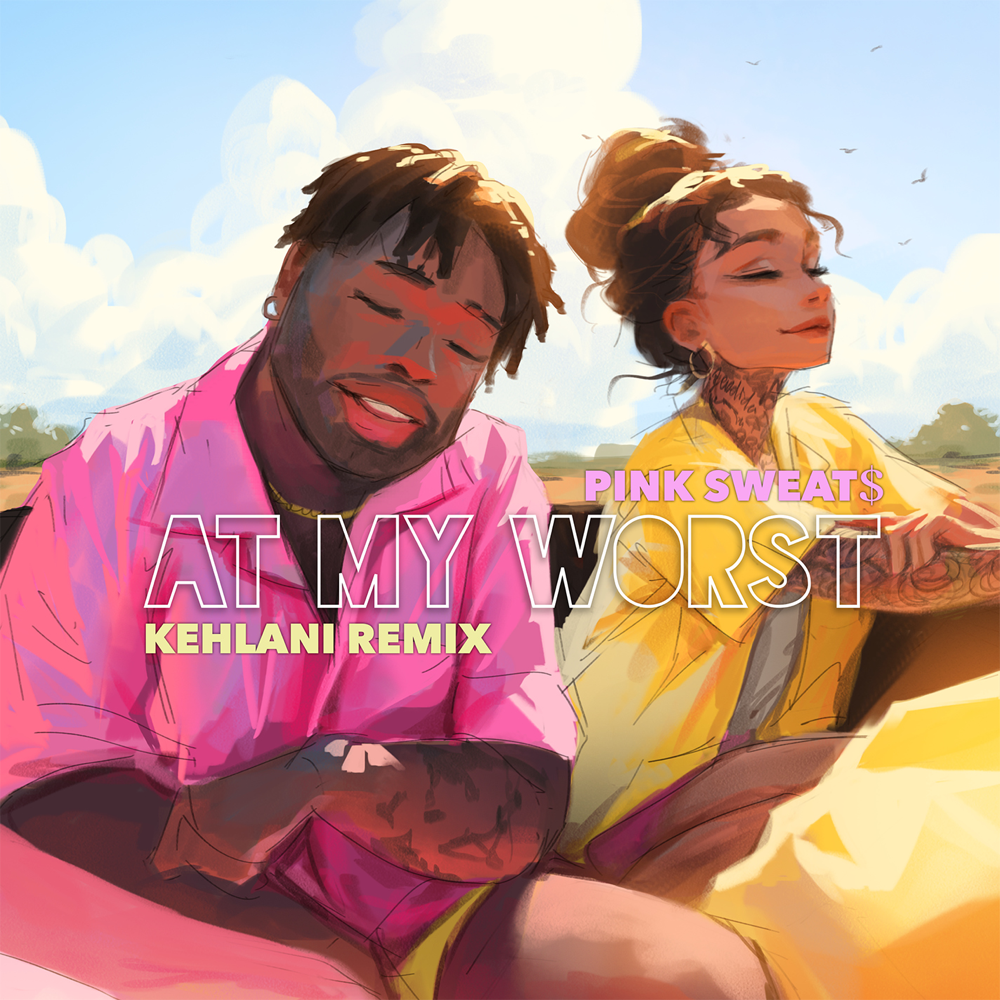 At My Worst (Remix) by Pink Sweat$