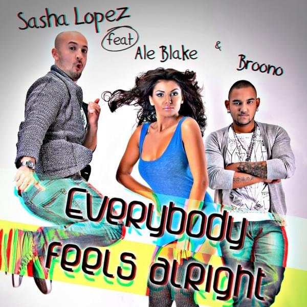 Everybody Feels Alright by Sasha Lopez