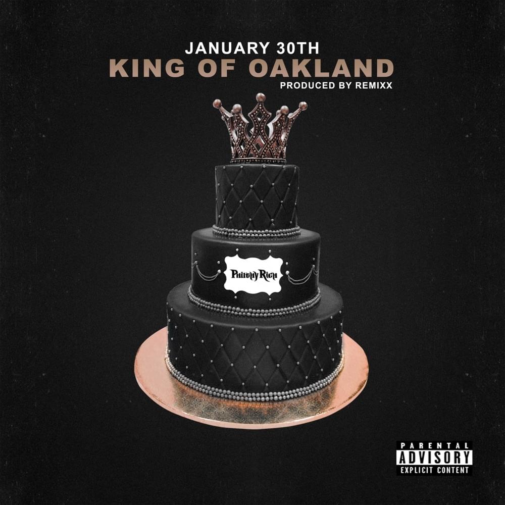 Album cover art for "January 30th: King of Oakland" by Philthy Rich