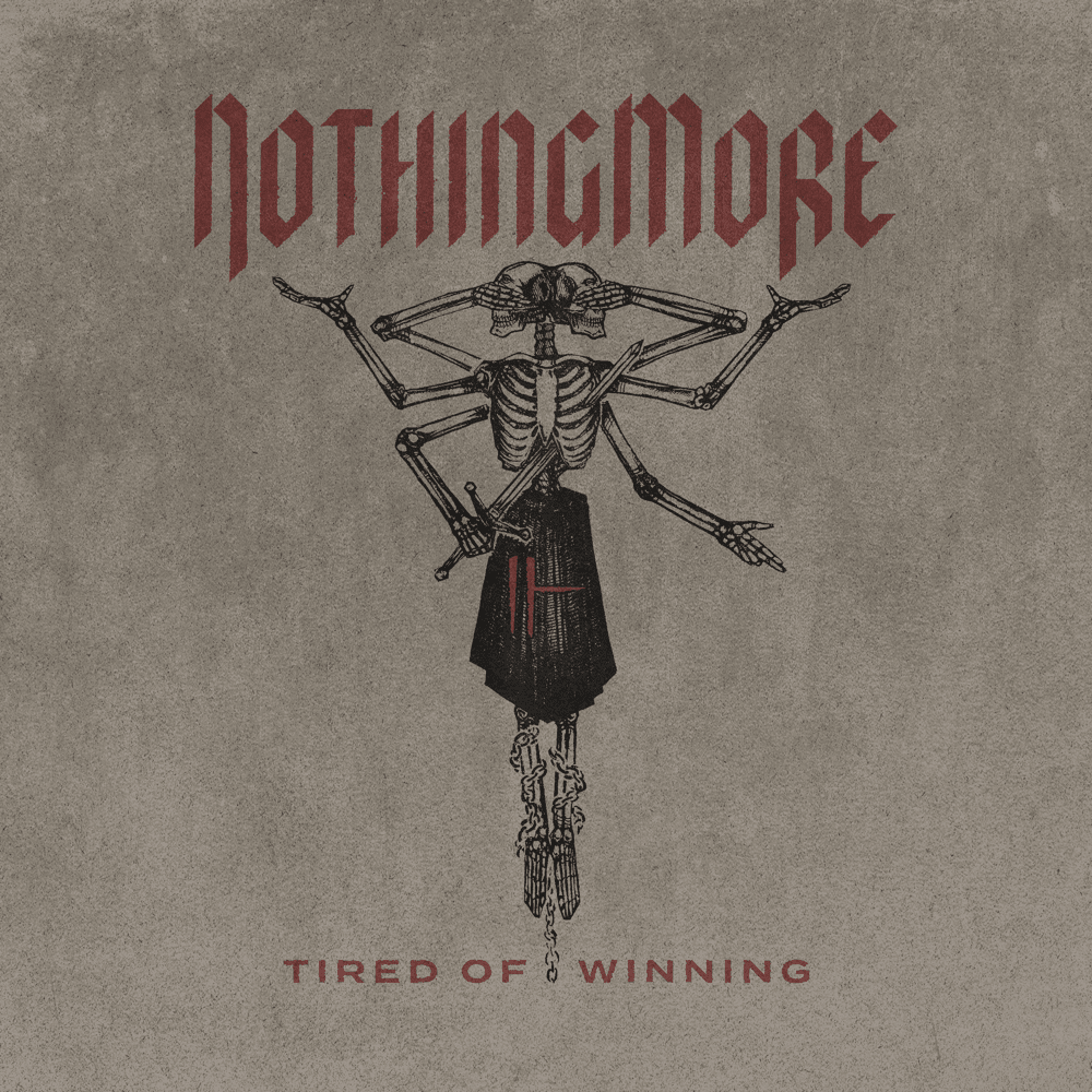 Album cover art for "Tired of Winning" by NOTHING MORE