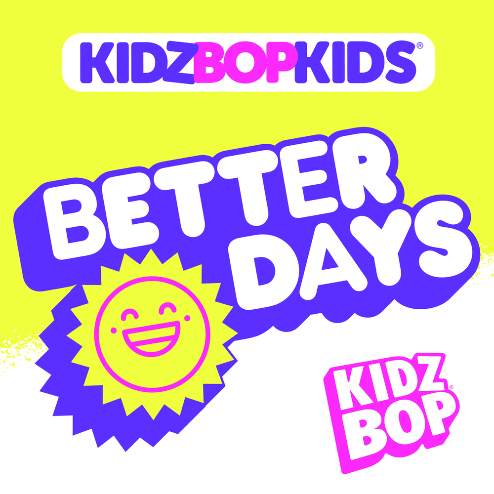 Album cover art for "Better Days" by KIDZ BOP Kids