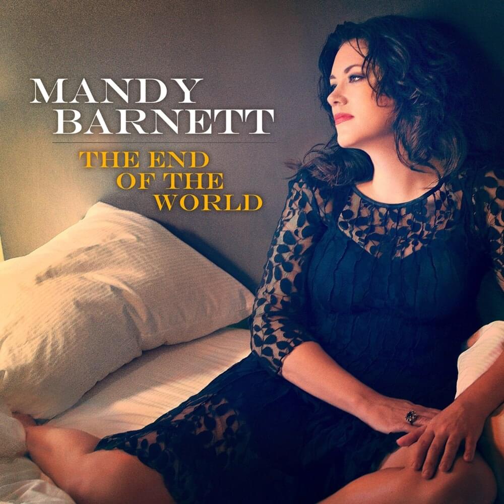 The End of The World by Mandy Barnett