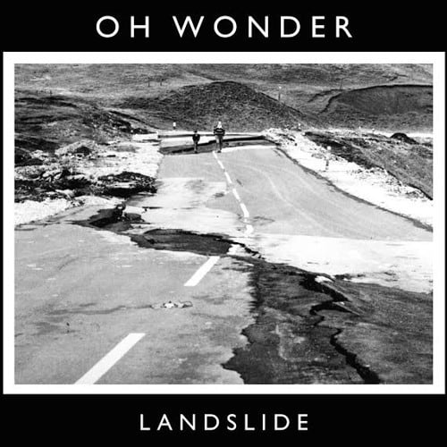 Landslide by Oh Wonder