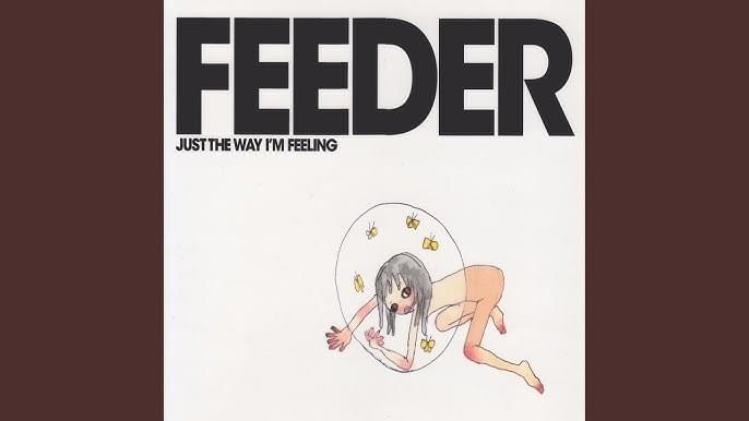 Just the Way I’m Feeling by Feeder