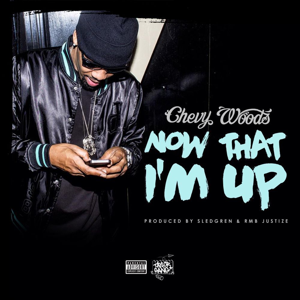 Album cover art for "Now That I’m Up" by Chevy Woods