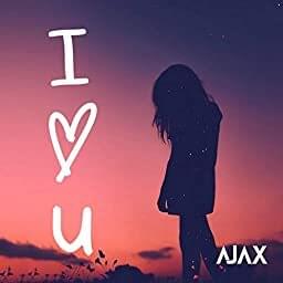 I Love You by Ajax (Producer)