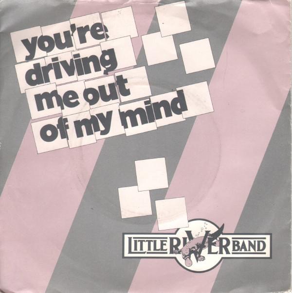 Album cover art for "You’re Driving Me Out of My Mind" by Little River Band