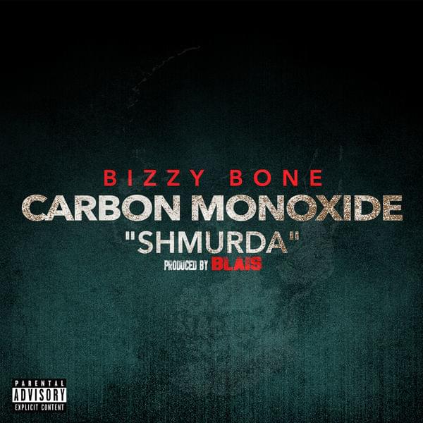 Album cover art for "Carbon Monoxide (Shmurda)" by Bizzy Bone