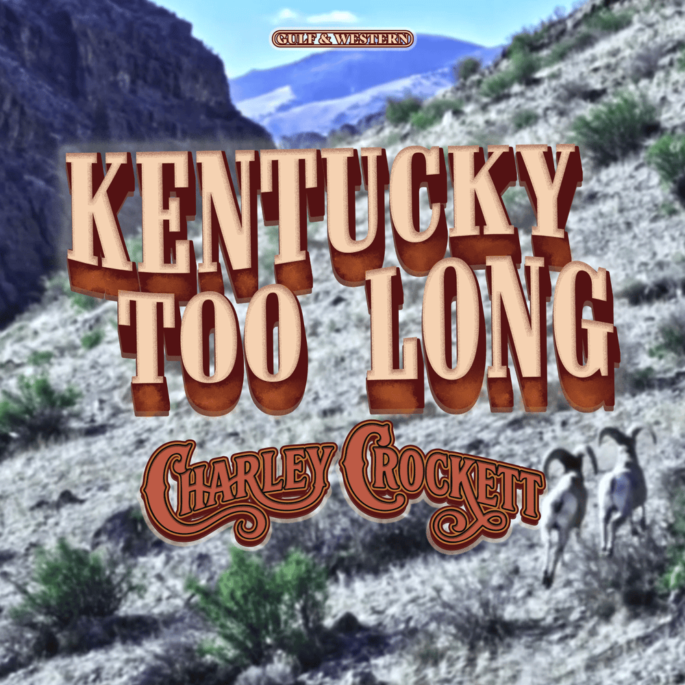 Album cover art for "Kentucky Too Long" by Charley Crockett