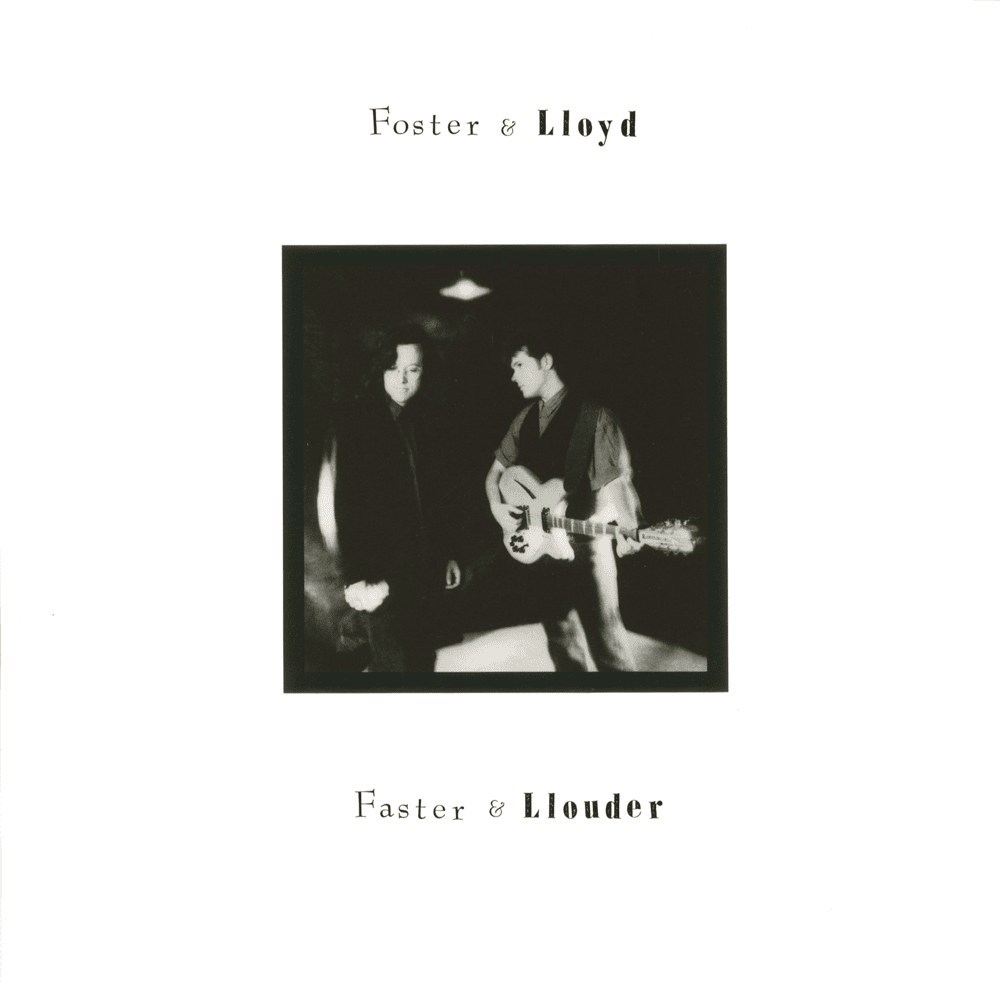 Faster and Louder by Foster & Lloyd