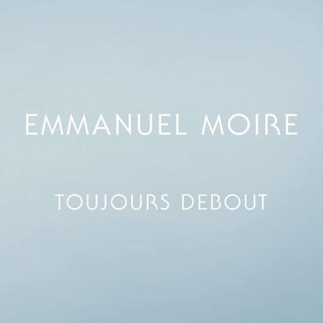Album cover art for "Toujours debout" by Emmanuel Moire