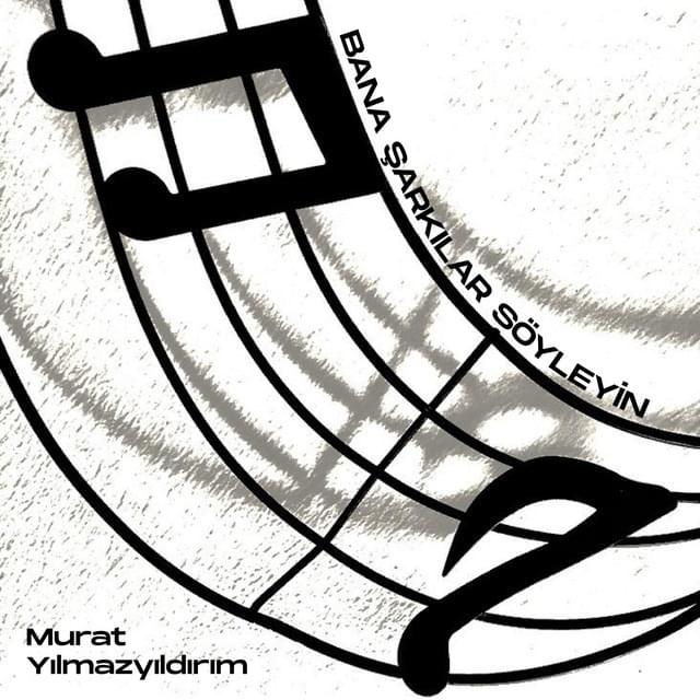 Album cover art for "Bana Şarkılar Söyleyin" by Murat Yılmazyıldırım