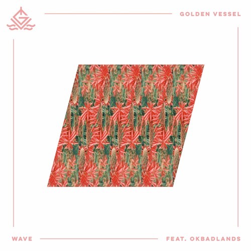 Album cover art for "Wave" by Golden Vessel & OKBADLANDS