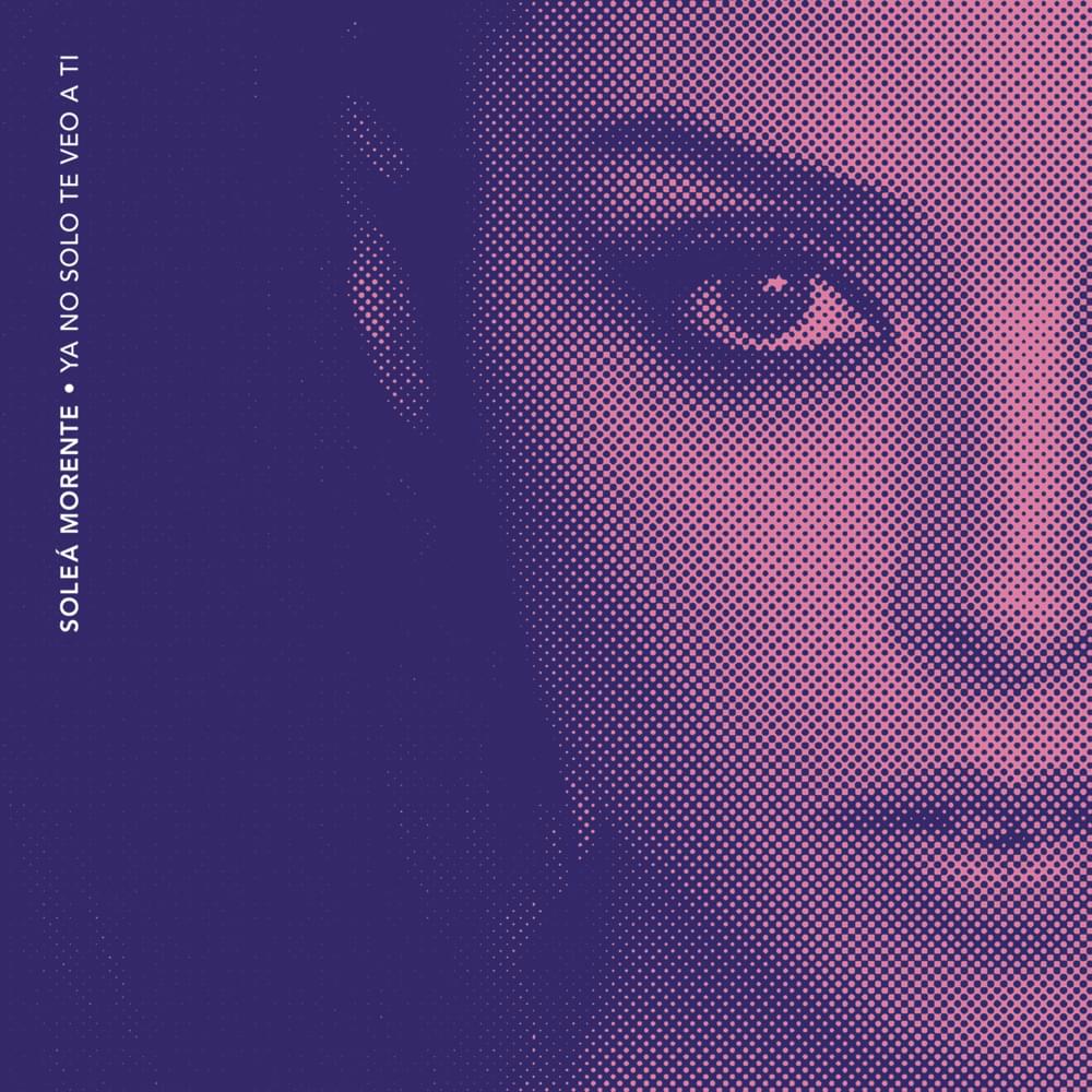 Album cover art for "Ya No Solo Te Veo a Ti" by Soleá Morente
