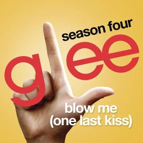 Album cover art for "Blow Me (One Last Kiss)" by Glee Cast