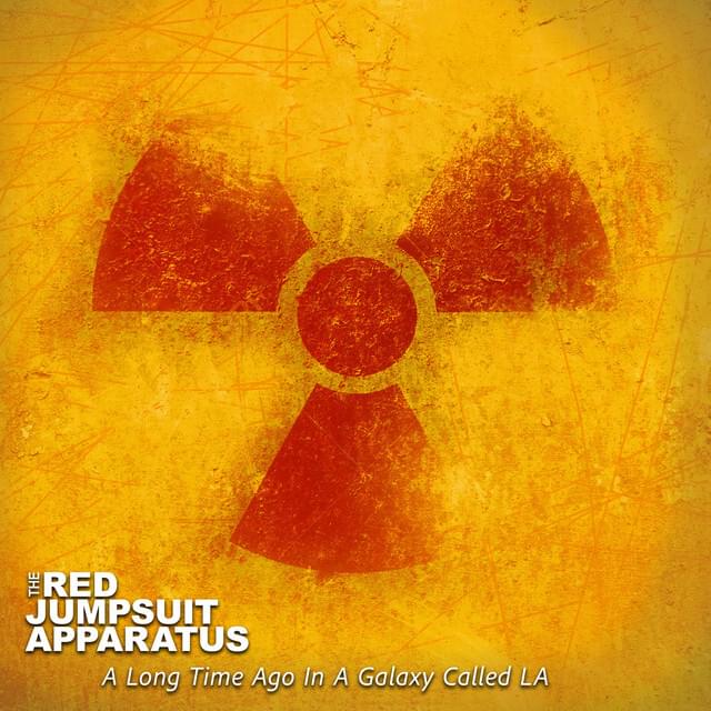 Album cover art for "A Long Time Ago In A Galaxy Called LA" by The Red Jumpsuit Apparatus