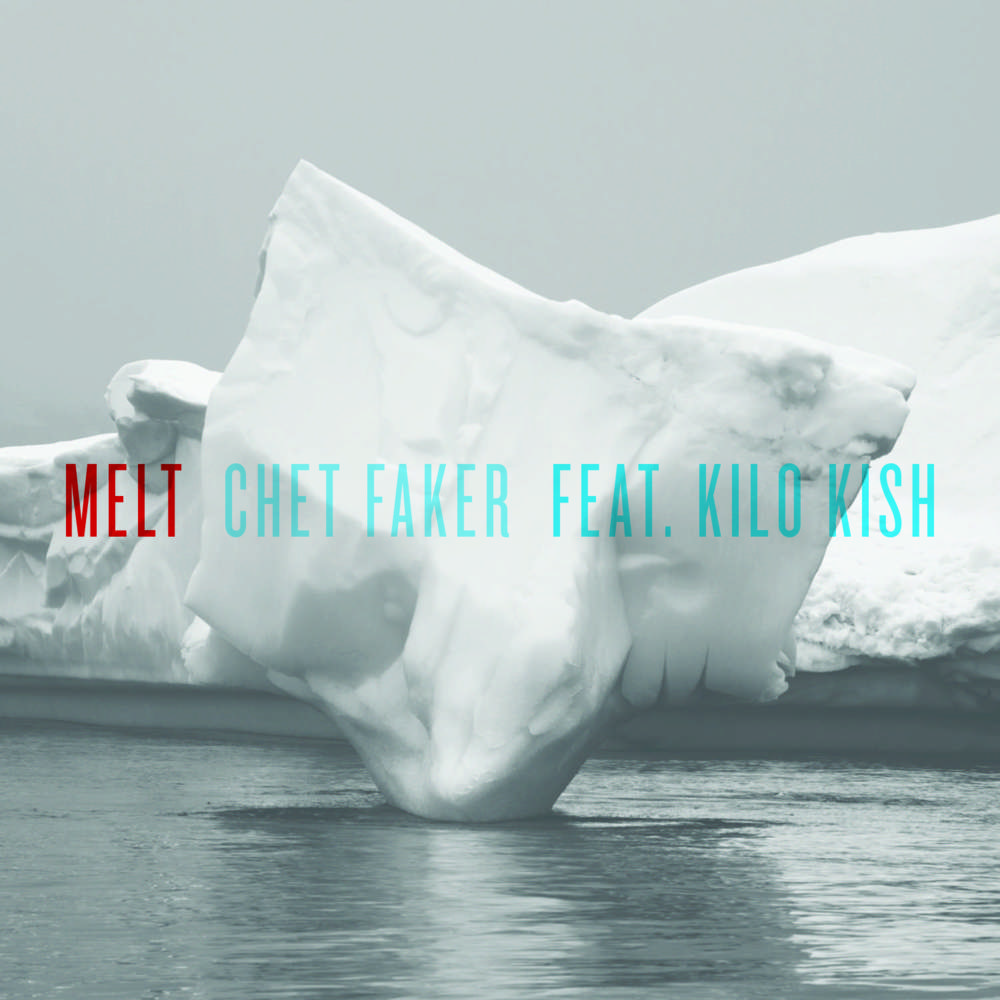 Melt by Chet Faker