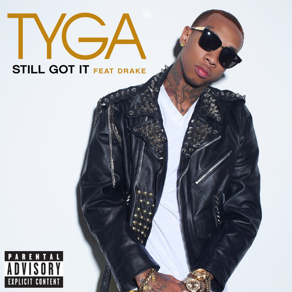 Album cover art for "Still Got It" by Tyga & Drake