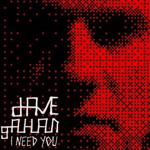 Album cover art for "I Need You [DetoxxMixx Instrumental]" by Dave Gahan