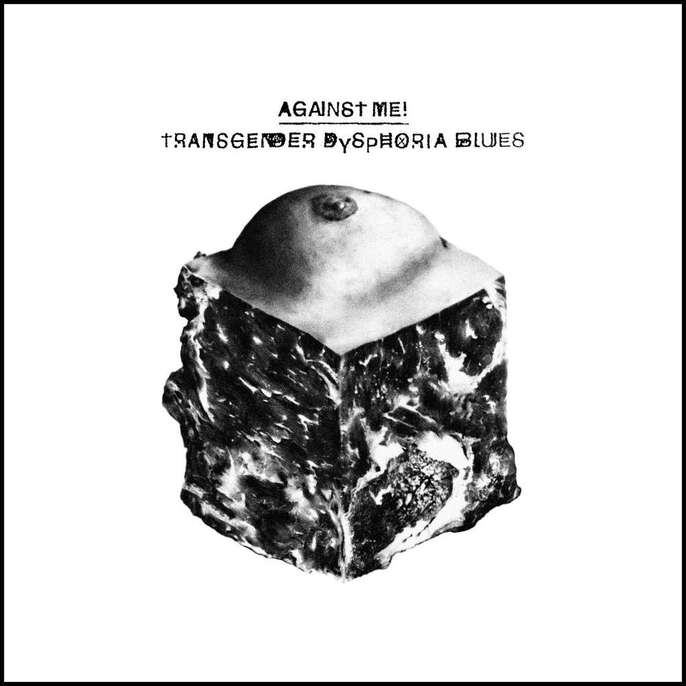 Transgender Dysphoria Blues by Against Me!