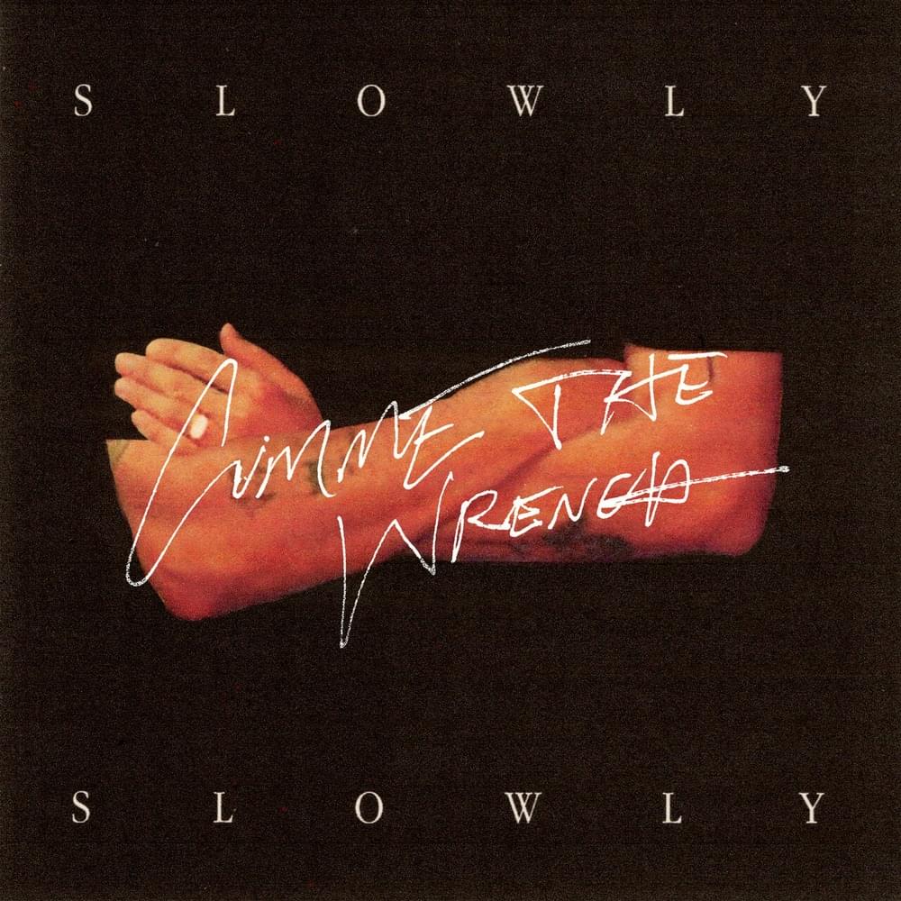 Album cover art for "Gimme the Wrench" by Slowly Slowly