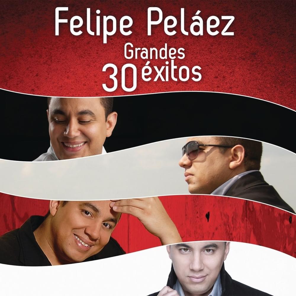 Cover image for Felipe Peláez - 30 Grandes Éxitos
