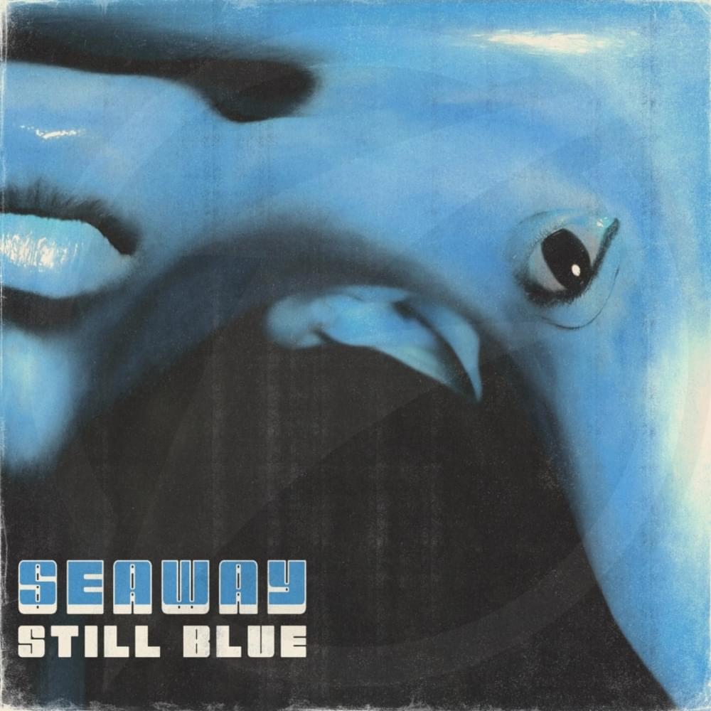 Album cover art for "Still Blue" by Seaway