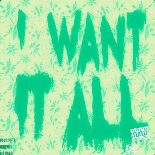 Album cover art for "Want It All" by Oddwin & MangaD & PE$O PETE