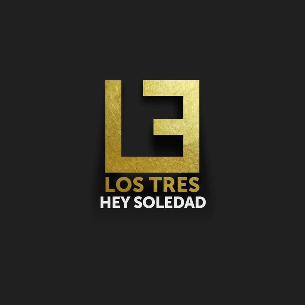 Album cover art for "Hey Soledad" by Los Tres