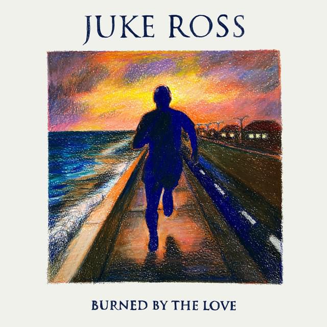 Burned By The Love by Juke Ross