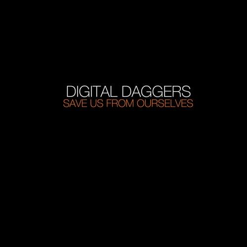 Save Us From Ourselves by Digital Daggers
