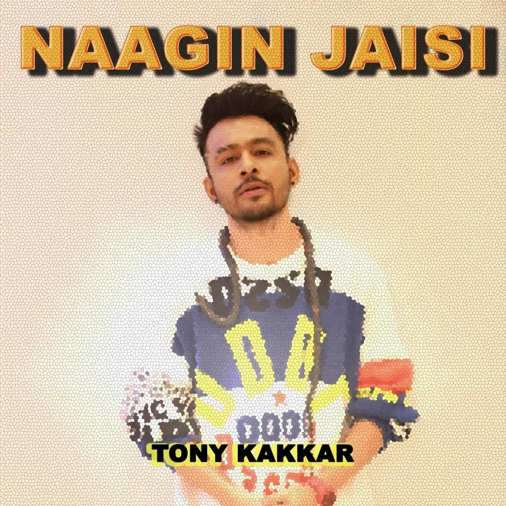Naagin Jaisi by Tony Kakkar
