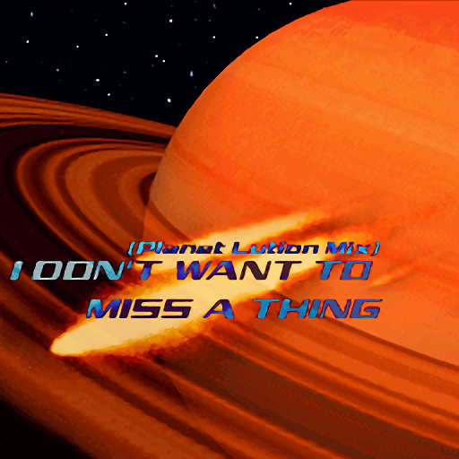 Album cover art for "I Don’t Want To Miss A Thing (Planet Lution Mix)" by Deja Vu & Tasmin