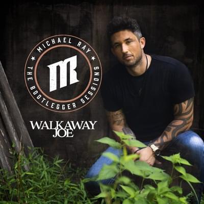 Album cover art for "Walkaway Joe (The Bootlegger Sessions)" by Michael Ray