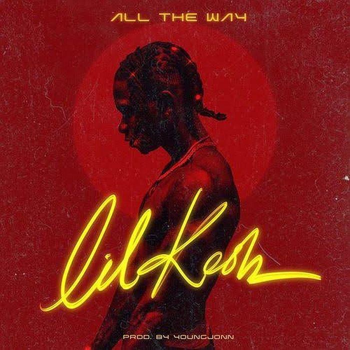 Album cover art for "All The Way" by Lil Kesh