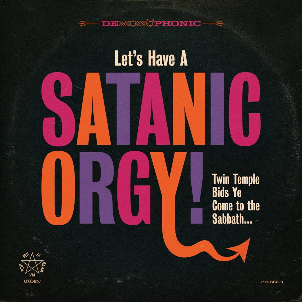 Let’s Have A Satanic Orgy by Twin Temple