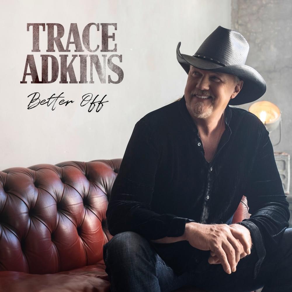 Album cover art for "Better Off" by Trace Adkins