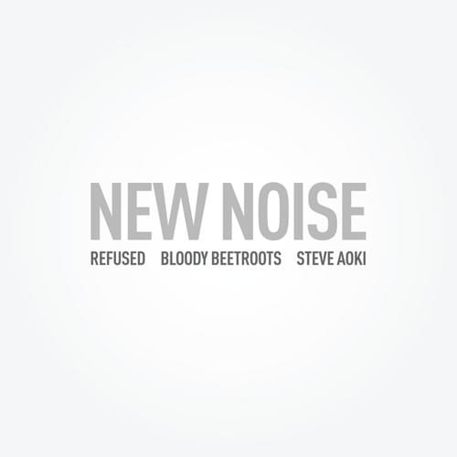 Album cover art for "New Noise (Mix Version)" by Steve Aoki & Refused