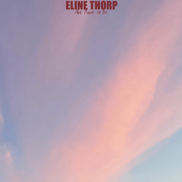 Album cover art for "Not Meant to Be" by Eline Thorp