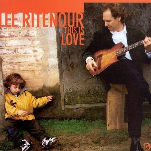 And You Know What... I Love You by Lee Ritenour