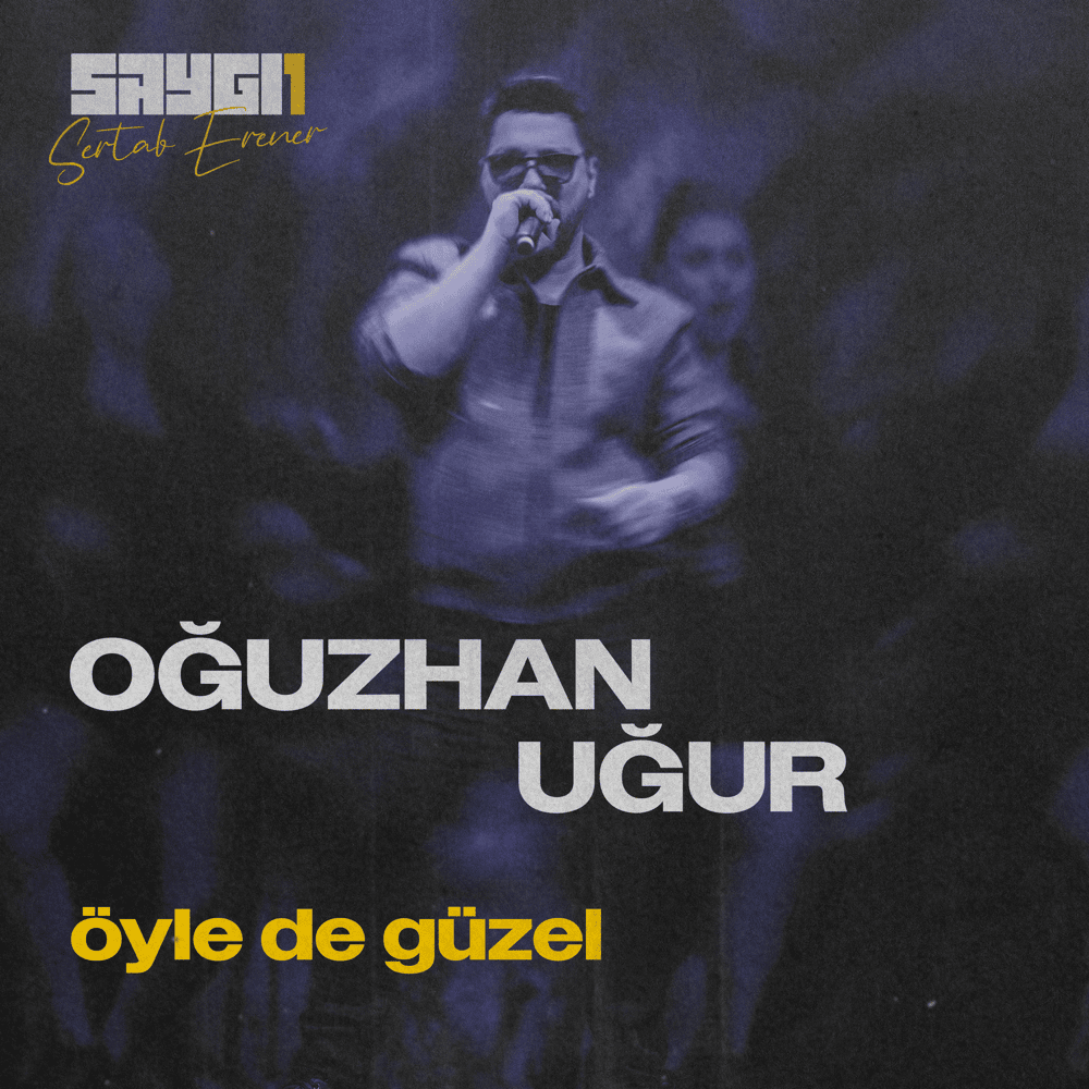 Album cover art for "Öyle De Güzel (SAYGI1)" by Oğuzhan Uğur