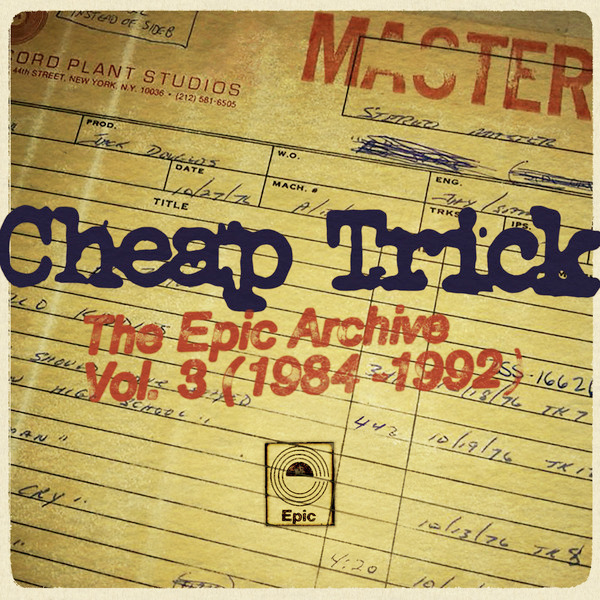Cover image for Cheap Trick: The Epic Archive, Vol. 3 (1984-1992)