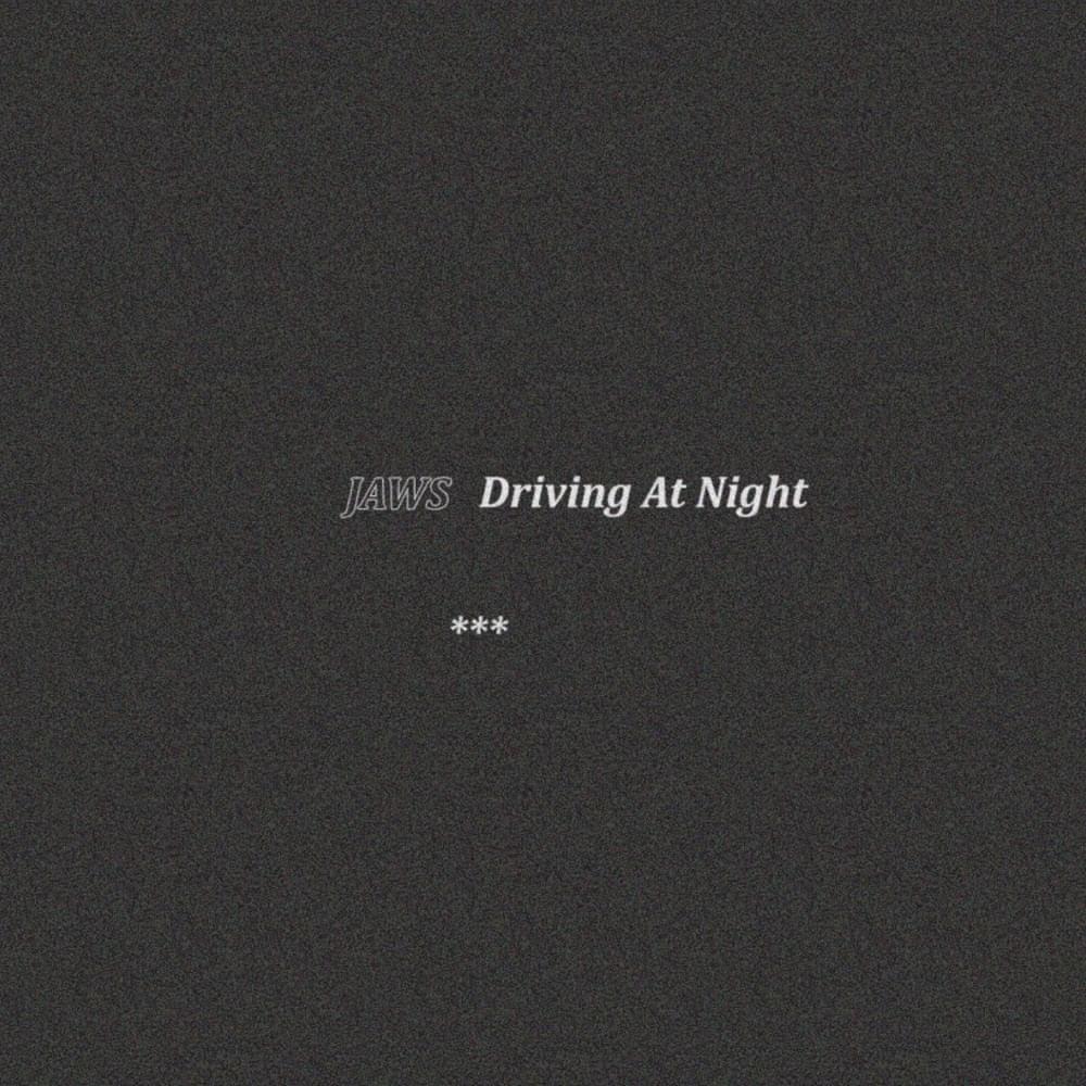 Album cover art for "Driving at Night" by JAWS (Band)