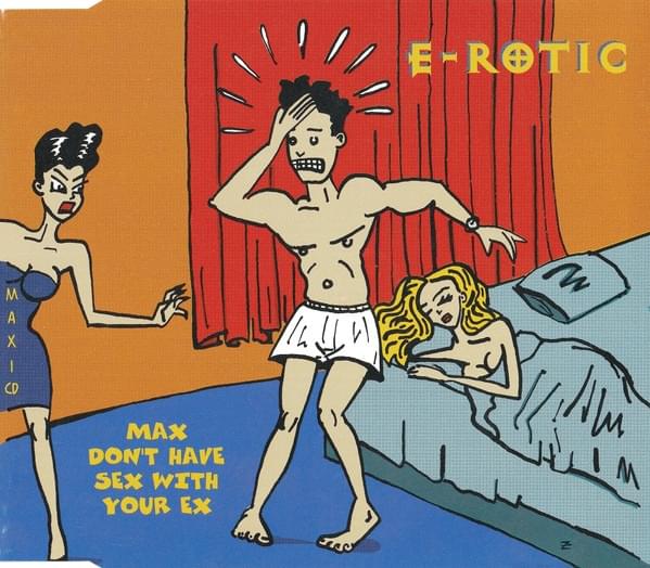 Max Don’t Have Sex with Your Ex by E-Rotic